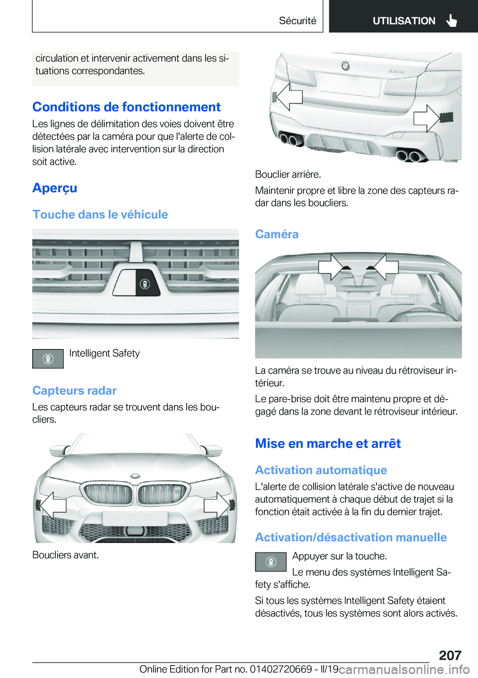 BMW M5 2019  Notices Demploi (in French) �c�i�r�c�u�l�a�t�i�o�n��e�t��i�n�t�e�r�v�e�n�i�r��a�c�t�i�v�e�m�e�n�t��d�a�n�s��l�e�s��s�ij�t�u�a�t�i�o�n�s��c�o�r�r�e�s�p�o�n�d�a�n�t�e�s�.
�C�o�n�d�i�t�i�o�n�s��d�e��f�o�n�c�t�i�o�n�n�e�m�