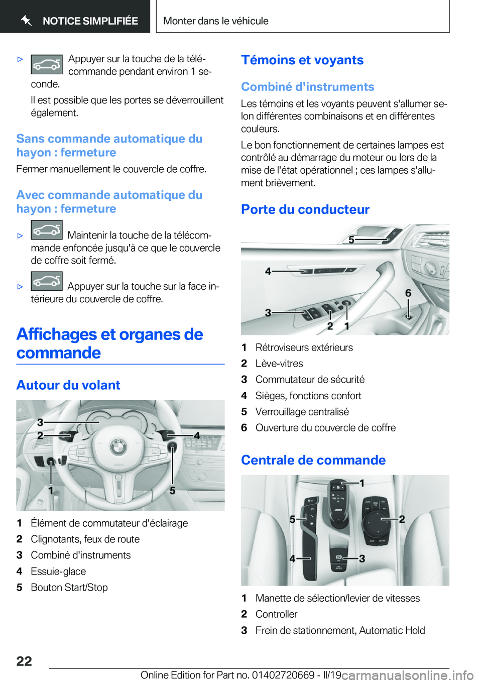 BMW M5 2019  Notices Demploi (in French) 'x�A�p�p�u�y�e�r��s�u�r��l�a��t�o�u�c�h�e��d�e��l�a��t�é�l�éj
�c�o�m�m�a�n�d�e��p�e�n�d�a�n�t��e�n�v�i�r�o�n��1��s�ej
�c�o�n�d�e�.
�I�l��e�s�t��p�o�s�s�i�b�l�e��q�u�e��l�e�s��p�