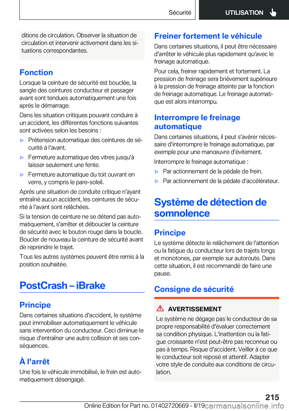 BMW M5 2019  Notices Demploi (in French) �d�i�t�i�o�n�s��d�e��c�i�r�c�u�l�a�t�i�o�n�.��O�b�s�e�r�v�e�r��l�a��s�i�t�u�a�t�i�o�n��d�e
�c�i�r�c�u�l�a�t�i�o�n��e�t��i�n�t�e�r�v�e�n�i�r��a�c�t�i�v�e�m�e�n�t��d�a�n�s��l�e�s��s�ij �t�u
