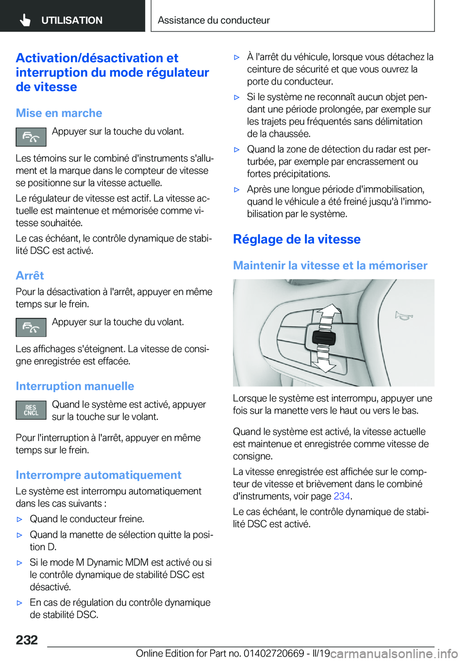 BMW M5 2019  Notices Demploi (in French) �A�c�t�i�v�a�t�i�o�n�/�d�é�s�a�c�t�i�v�a�t�i�o�n��e�t
�i�n�t�e�r�r�u�p�t�i�o�n��d�u��m�o�d�e��r�é�g�u�l�a�t�e�u�r
�d�e��v�i�t�e�s�s�e
�M�i�s�e��e�n��m�a�r�c�h�e �A�p�p�u�y�e�r��s�u�r��l�a�