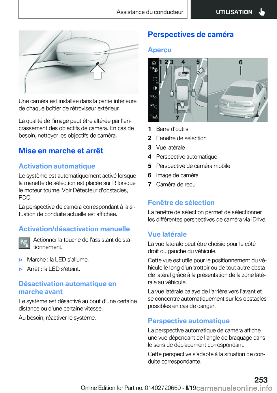 BMW M5 2019  Notices Demploi (in French) �U�n�e��c�a�m�é�r�a��e�s�t��i�n�s�t�a�l�l�é�e��d�a�n�s��l�a��p�a�r�t�i�e��i�n�f�é�r�i�e�u�r�e�d�e��c�h�a�q�u�e��b�o�î�t�i�e�r��d�e��r�é�t�r�o�v�i�s�e�u�r��e�x�t�é�r�i�e�u�r�.
�L�a��