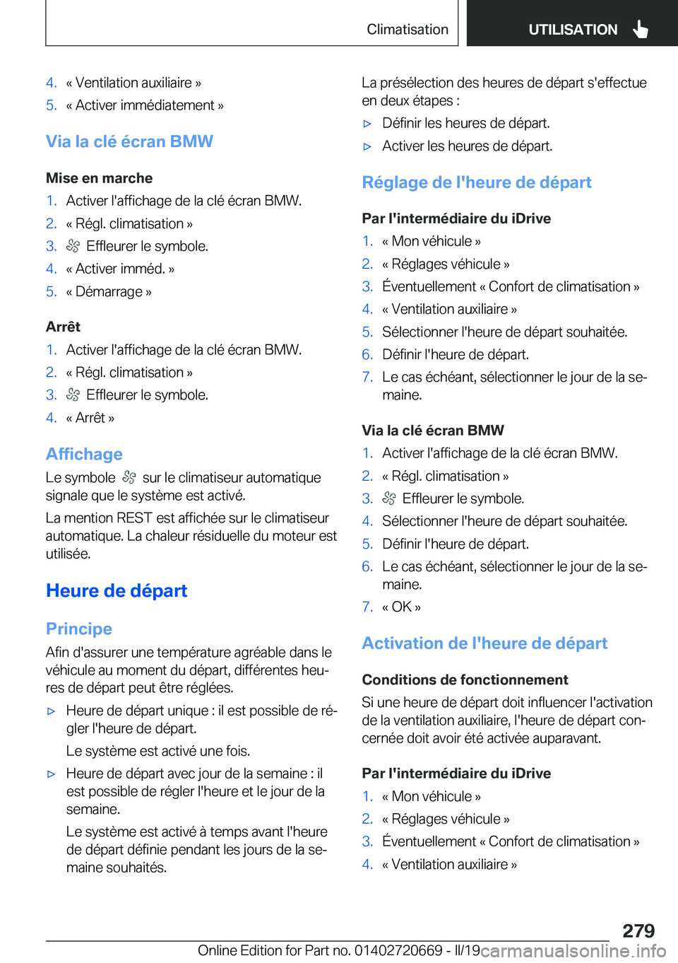 BMW M5 2019  Notices Demploi (in French) �4�.�k��V�e�n�t�i�l�a�t�i�o�n��a�u�x�i�l�i�a�i�r�e��{�5�.�k��A�c�t�i�v�e�r��i�m�m�é�d�i�a�t�e�m�e�n�t��{
�V�i�a��l�a��c�l�é��é�c�r�a�n��B�M�W�M�i�s�e��e�n��m�a�r�c�h�e
�1�.�A�c�t�i�v�e�