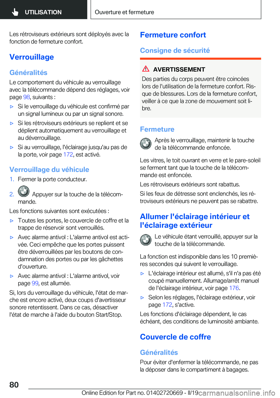 BMW M5 2019  Notices Demploi (in French) �L�e�s��r�é�t�r�o�v�i�s�e�u�r�s��e�x�t�é�r�i�e�u�r�s��s�o�n�t��d�é�p�l�o�y�é�s��a�v�e�c��l�a�f�o�n�c�t�i�o�n��d�e��f�e�r�m�e�t�u�r�e��c�o�n�f�o�r�t�.
�V�e�r�r�o�u�i�l�l�a�g�e
�G�é�n�é�r