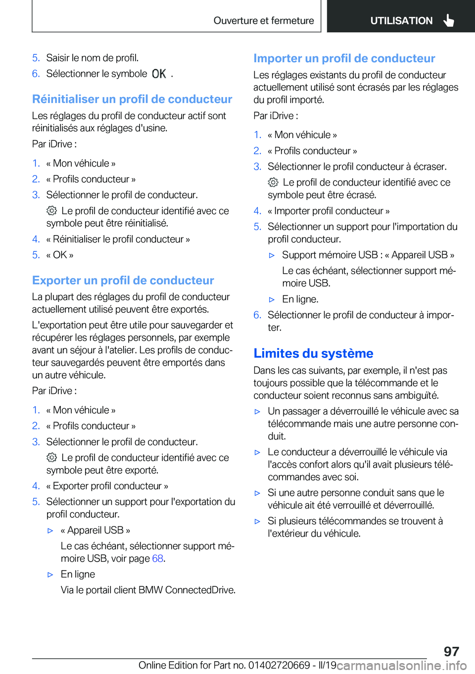 BMW M5 2019  Notices Demploi (in French) �5�.�S�a�i�s�i�r��l�e��n�o�m��d�e��p�r�o�f�i�l�.�6�.�S�é�l�e�c�t�i�o�n�n�e�r��l�e��s�y�m�b�o�l�e�����.
�R�é�i�n�i�t�i�a�l�i�s�e�r��u�n��p�r�o�f�i�l��d�e��c�o�n�d�u�c�t�e�u�r
�L�e�s��r