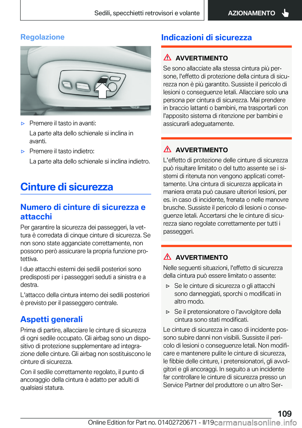 BMW M5 2019  Libretti Di Uso E manutenzione (in Italian) �R�e�g�o�l�a�z�i�o�n�e'x�P�r�e�m�e�r�e��i�l��t�a�s�t�o��i�n��a�v�a�n�t�i�:
�L�a��p�a�r�t�e��a�l�t�a��d�e�l�l�o��s�c�h�i�e�n�a�l�e��s�i��i�n�c�l�i�n�a��i�n �a�v�a�n�t�i�.'x�P�r�e�m�e