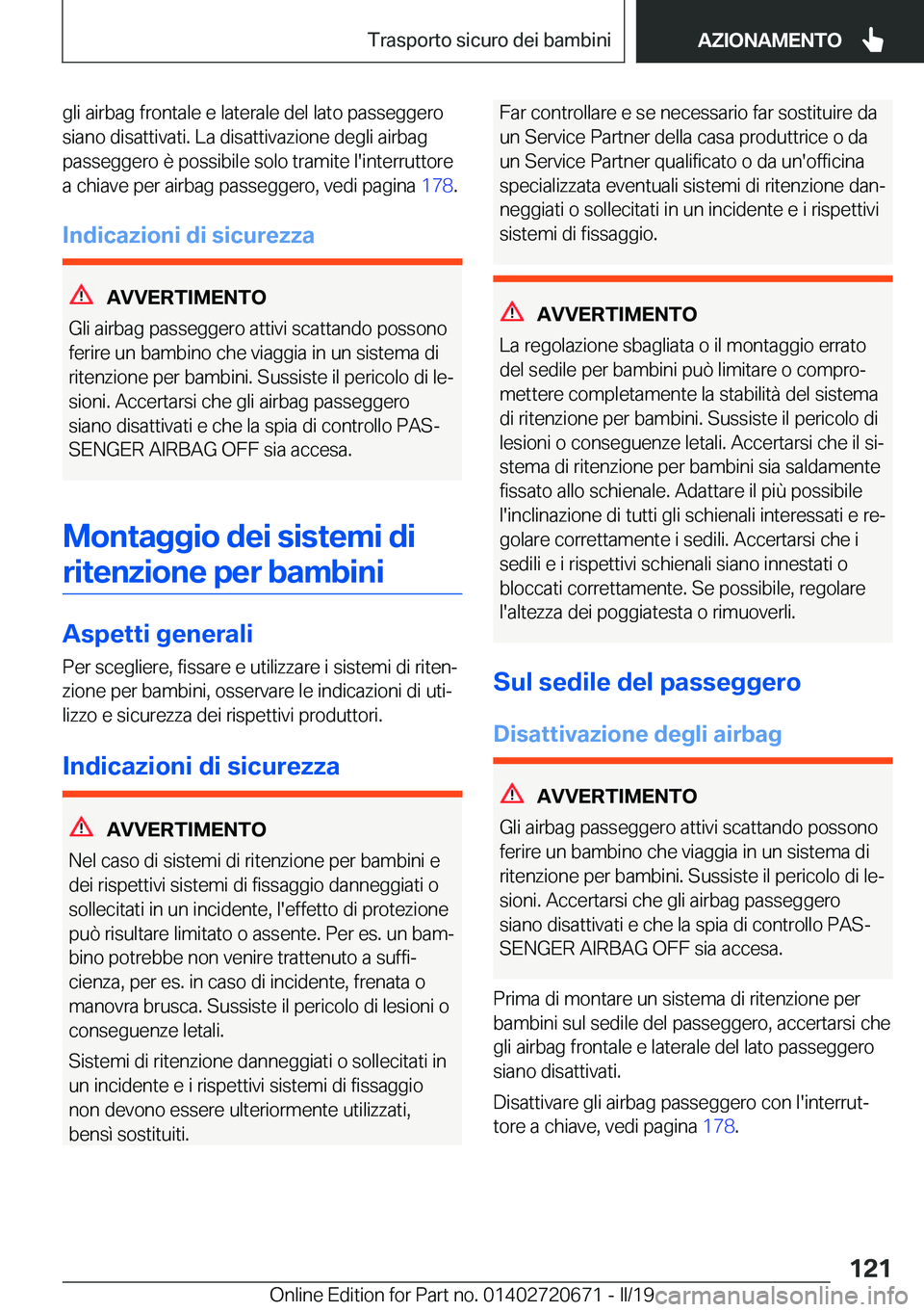 BMW M5 2019  Libretti Di Uso E manutenzione (in Italian) �g�l�i��a�i�r�b�a�g��f�r�o�n�t�a�l�e��e��l�a�t�e�r�a�l�e��d�e�l��l�a�t�o��p�a�s�s�e�g�g�e�r�o�s�i�a�n�o��d�i�s�a�t�t�i�v�a�t�i�.��L�a��d�i�s�a�t�t�i�v�a�z�i�o�n�e��d�e�g�l�i��a�i�r�b�a�g
�
