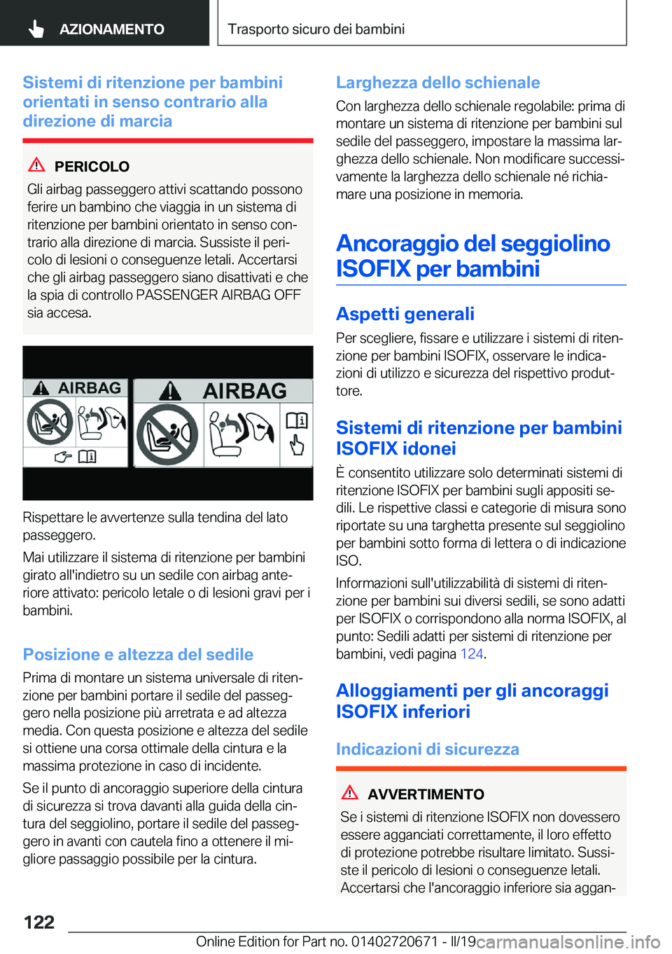 BMW M5 2019  Libretti Di Uso E manutenzione (in Italian) �S�i�s�t�e�m�i��d�i��r�i�t�e�n�z�i�o�n�e��p�e�r��b�a�m�b�i�n�i
�o�r�i�e�n�t�a�t�i��i�n��s�e�n�s�o��c�o�n�t�r�a�r�i�o��a�l�l�a
�d�i�r�e�z�i�o�n�e��d�i��m�a�r�c�i�a
�P�E�R�I�C�O�L�O
�G�l�i��a