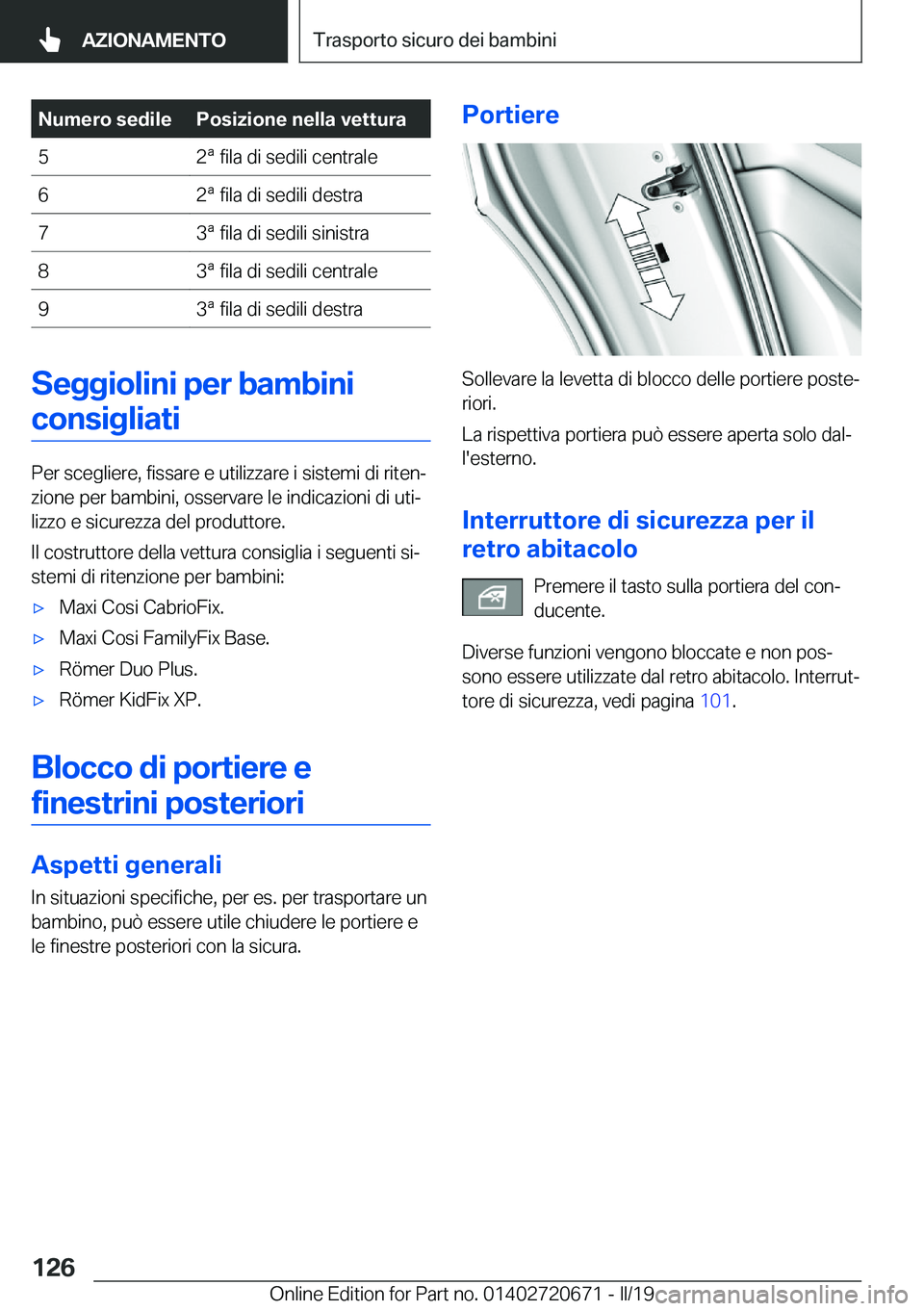BMW M5 2019  Libretti Di Uso E manutenzione (in Italian) �N�u�m�e�r�o��s�e�d�i�l�e�P�o�s�i�z�i�o�n�e��n�e�l�l�a��v�e�t�t�u�r�a�5�2�ª��f�i�l�a��d�i��s�e�d�i�l�i��c�e�n�t�r�a�l�e�6�2�ª��f�i�l�a��d�i��s�e�d�i�l�i��d�e�s�t�r�a�7�3�ª��f�i�l�a��d�