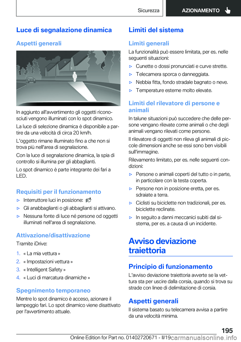 BMW M5 2019  Libretti Di Uso E manutenzione (in Italian) �L�u�c�e��d�i��s�e�g�n�a�l�a�z�i�o�n�e��d�i�n�a�m�i�c�a�A�s�p�e�t�t�i��g�e�n�e�r�a�l�i
�I�n��a�g�g�i�u�n�t�o��a�l�l�'�a�v�v�e�r�t�i�m�e�n�t�o��g�l�i��o�g�g�e�t�t�i��r�i�c�o�n�oª
�s�c�i�