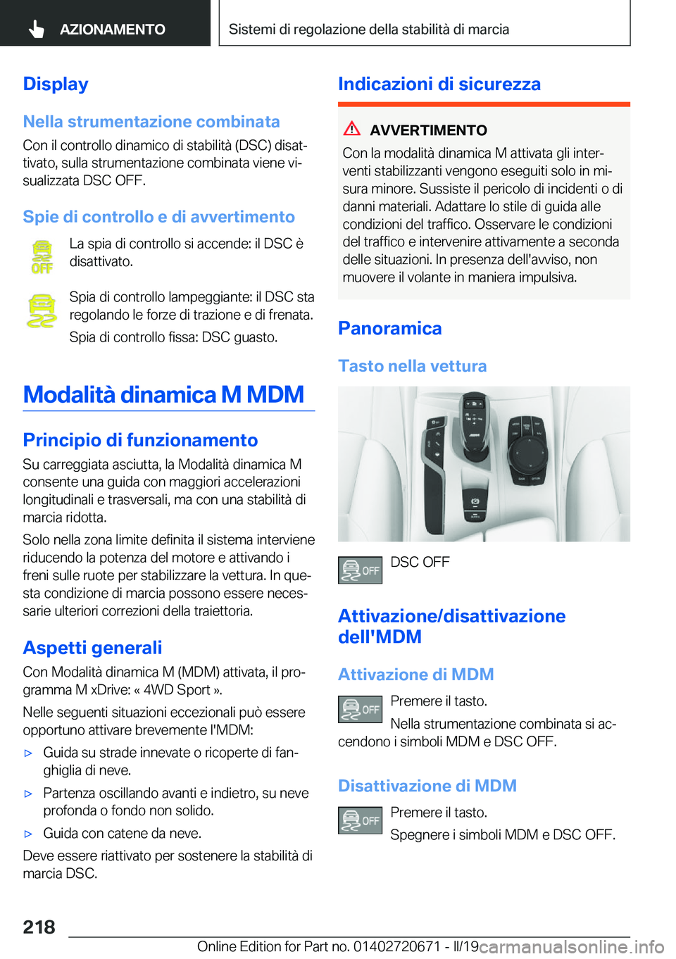 BMW M5 2019  Libretti Di Uso E manutenzione (in Italian) �D�i�s�p�l�a�y�N�e�l�l�a��s�t�r�u�m�e�n�t�a�z�i�o�n�e��c�o�m�b�i�n�a�t�a
�C�o�n��i�l��c�o�n�t�r�o�l�l�o��d�i�n�a�m�i�c�o��d�i��s�t�a�b�i�l�i�t�