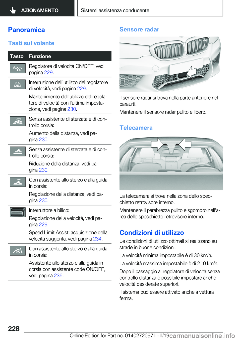 BMW M5 2019  Libretti Di Uso E manutenzione (in Italian) �P�a�n�o�r�a�m�i�c�a�T�a�s�t�i��s�u�l��v�o�l�a�n�t�e�T�a�s�t�o�F�u�n�z�i�o�n�e�R�e�g�o�l�a�t�o�r�e��d�i��v�e�l�o�c�i�t�