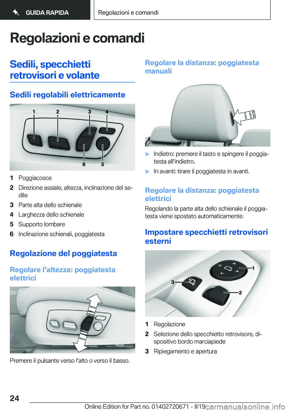 BMW M5 2019  Libretti Di Uso E manutenzione (in Italian) �R�e�g�o�l�a�z�i�o�n�i��e��c�o�m�a�n�d�i�S�e�d�i�l�i�,��s�p�e�c�c�h�i�e�t�t�i�r�e�t�r�o�v�i�s�o�r�i��e��v�o�l�a�n�t�e
�S�e�d�i�l�i��r�e�g�o�l�a�b�i�l�i��e�l�e�t�t�r�i�c�a�m�e�n�t�e
�1�P�o�g�g�i