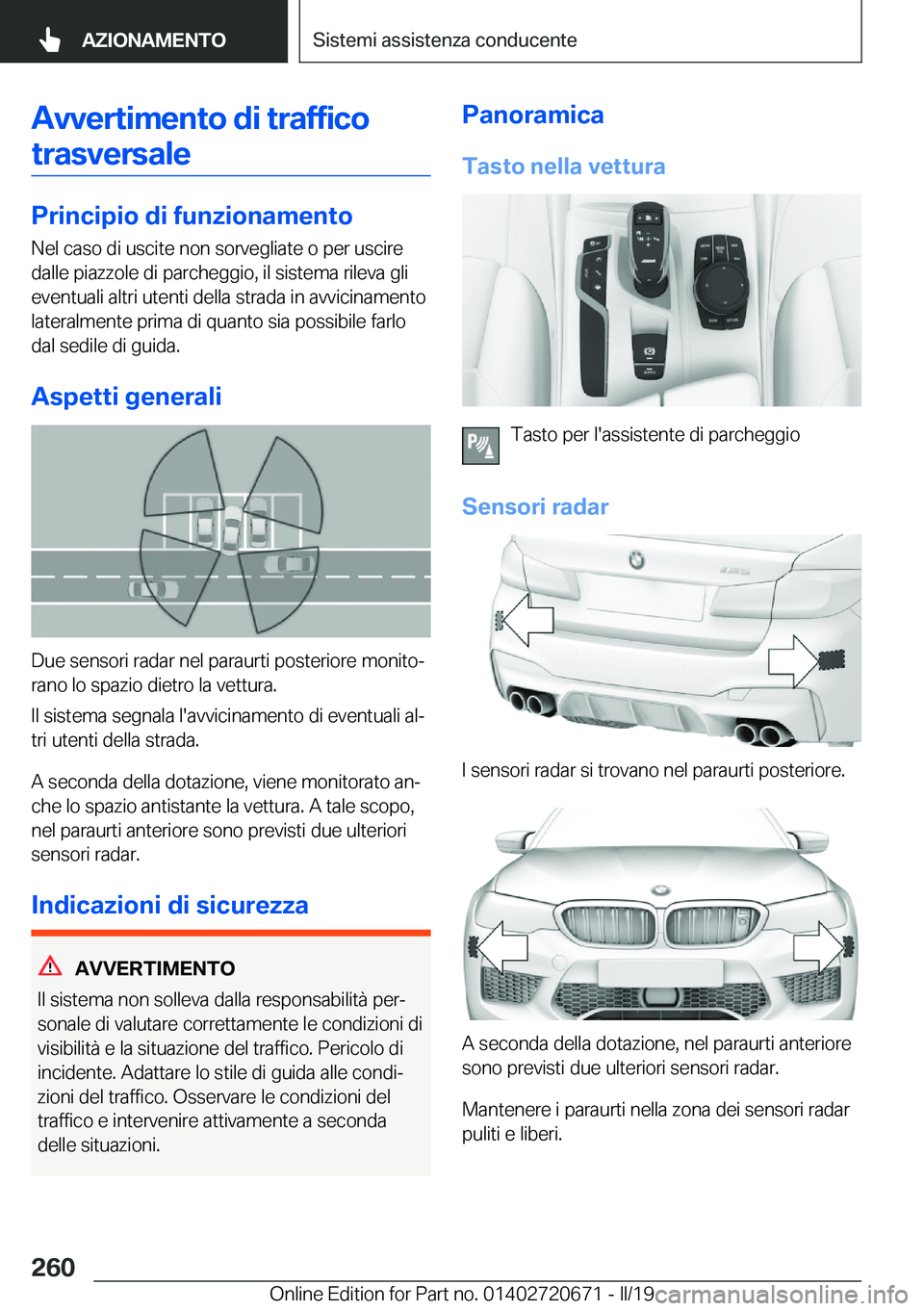 BMW M5 2019  Libretti Di Uso E manutenzione (in Italian) �A�v�v�e�r�t�i�m�e�n�t�o��d�i��t�r�a�f�f�i�c�o�t�r�a�s�v�e�r�s�a�l�e
�P�r�i�n�c�i�p�i�o��d�i��f�u�n�z�i�o�n�a�m�e�n�t�o �N�e�l��c�a�s�o��d�i��u�s�c�i�t�e��n�o�n��s�o�r�v�e�g�l�i�a�t�e��o��p