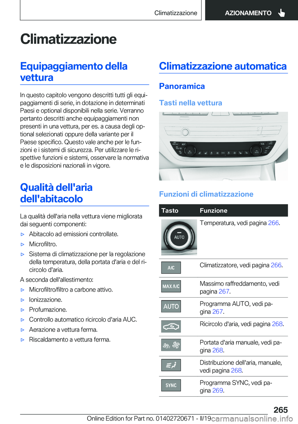 BMW M5 2019  Libretti Di Uso E manutenzione (in Italian) �C�l�i�m�a�t�i�z�z�a�z�i�o�n�e�E�q�u�i�p�a�g�g�i�a�m�e�n�t�o��d�e�l�l�a�v�e�t�t�u�r�a
�I�n��q�u�e�s�t�o��c�a�p�i�t�o�l�o��v�e�n�g�o�n�o��d�e�s�c�r�i�t�t�i��t�u�t�t�i��g�l�i��e�q�u�iª
�p�a�g�