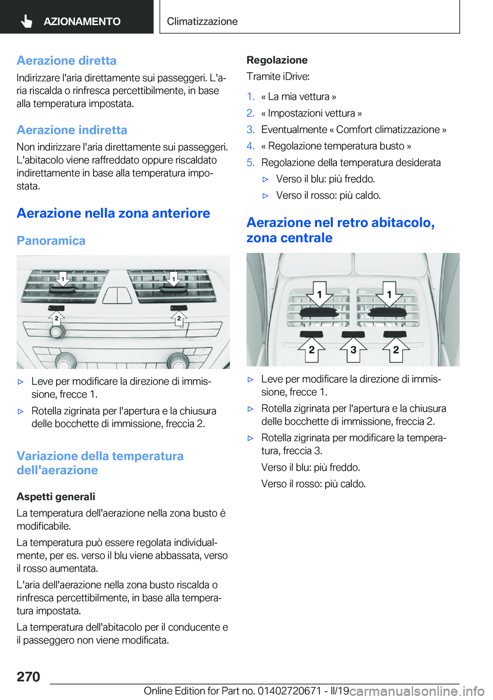 BMW M5 2019  Libretti Di Uso E manutenzione (in Italian) �A�e�r�a�z�i�o�n�e��d�i�r�e�t�t�a
�I�n�d�i�r�i�z�z�a�r�e��l�'�a�r�i�a��d�i�r�e�t�t�a�m�e�n�t�e��s�u�i��p�a�s�s�e�g�g�e�r�i�.��L�'�aª �r�i�a��r�i�s�c�a�l�d�a��o��r�i�n�f�r�e�s�c�a��