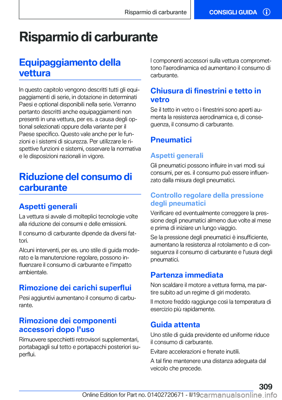 BMW M5 2019  Libretti Di Uso E manutenzione (in Italian) �R�i�s�p�a�r�m�i�o��d�i��c�a�r�b�u�r�a�n�t�e�E�q�u�i�p�a�g�g�i�a�m�e�n�t�o��d�e�l�l�a�v�e�t�t�u�r�a
�I�n��q�u�e�s�t�o��c�a�p�i�t�o�l�o��v�e�n�g�o�n�o��d�e�s�c�r�i�t�t�i��t�u�t�t�i��g�l�i��e�