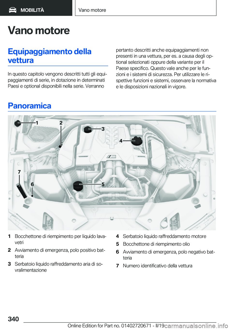 BMW M5 2019  Libretti Di Uso E manutenzione (in Italian) �V�a�n�o��m�o�t�o�r�e�E�q�u�i�p�a�g�g�i�a�m�e�n�t�o��d�e�l�l�a�v�e�t�t�u�r�a
�I�n��q�u�e�s�t�o��c�a�p�i�t�o�l�o��v�e�n�g�o�n�o��d�e�s�c�r�i�t�t�i��t�u�t�t�i��g�l�i��e�q�u�iª
�p�a�g�g�i�a�m�