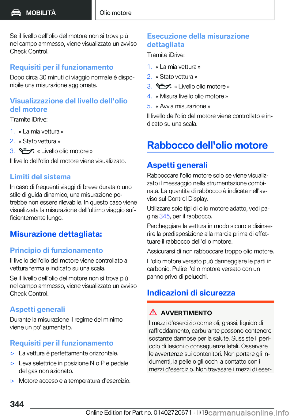 BMW M5 2019  Libretti Di Uso E manutenzione (in Italian) �S�e��i�l��l�i�v�e�l�l�o��d�e�l�l�'�o�l�i�o��d�e�l��m�o�t�o�r�e��n�o�n��s�i��t�r�o�v�a��p�i�