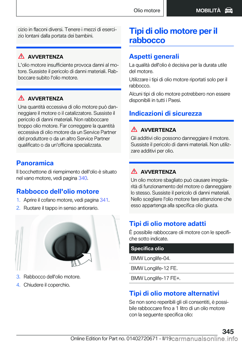 BMW M5 2019  Libretti Di Uso E manutenzione (in Italian) �c�i�z�i�o��i�n��f�l�a�c�o�n�i��d�i�v�e�r�s�i�.��T�e�n�e�r�e��i��m�e�z�z�i��d�i��e�s�e�r�c�iª�z�i�o��l�o�n�t�a�n�i��d�a�l�l�a��p�o�r�t�a�t�a��d�e�i��b�a�m�b�i�n�i�.
�A�V�V�E�R�T�E�N�Z�A