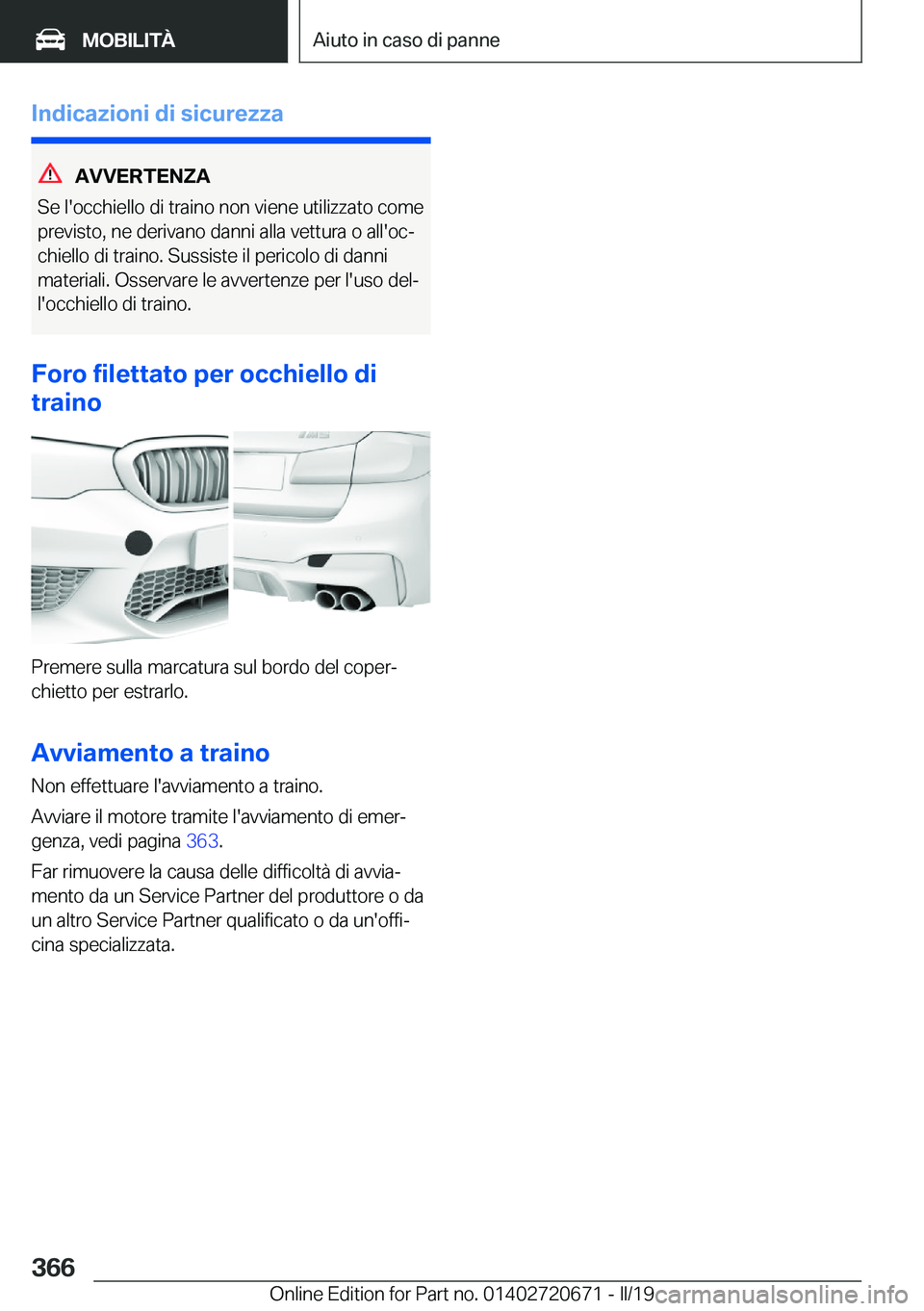 BMW M5 2019  Libretti Di Uso E manutenzione (in Italian) �I�n�d�i�c�a�z�i�o�n�i��d�i��s�i�c�u�r�e�z�z�a
�A�V�V�E�R�T�E�N�Z�A
�S�e��l�'�o�c�c�h�i�e�l�l�o��d�i��t�r�a�i�n�o��n�o�n��v�i�e�n�e��u�t�i�l�i�z�z�a�t�o��c�o�m�e
�p�r�e�v�i�s�t�o�,��n�e�