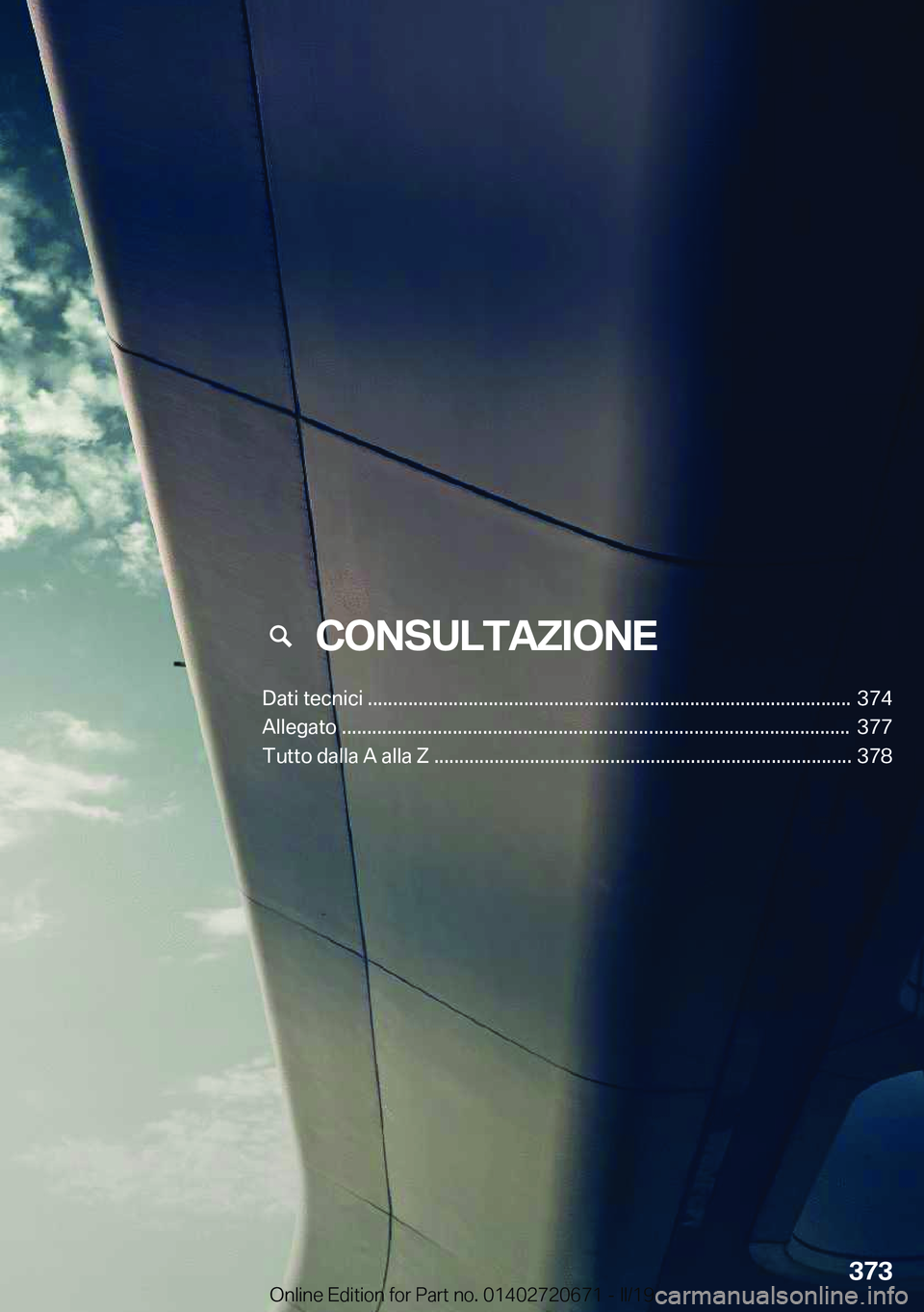 BMW M5 2019  Libretti Di Uso E manutenzione (in Italian) ���C�O�N�S�U�L�T�A�Z�I�O�N�E
�D�a�t�i��t�e�c�n�i�c�i�������������������������������������������������������������������������
