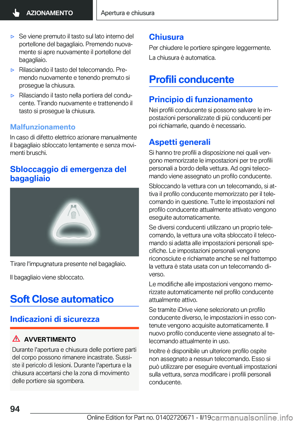 BMW M5 2019  Libretti Di Uso E manutenzione (in Italian) 'x�S�e��v�i�e�n�e��p�r�e�m�u�t�o��i�l��t�a�s�t�o��s�u�l��l�a�t�o��i�n�t�e�r�n�o��d�e�l
�p�o�r�t�e�l�l�o�n�e��d�e�l��b�a�g�a�g�l�i�a�i�o�.��P�r�e�m�e�n�d�o��n�u�o�v�aª �m�e�n�t�e��s�