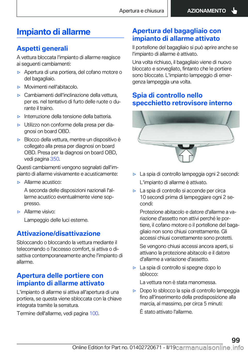 BMW M5 2019  Libretti Di Uso E manutenzione (in Italian) �I�m�p�i�a�n�t�o��d�i��a�l�l�a�r�m�e
�A�s�p�e�t�t�i��g�e�n�e�r�a�l�i
�A��v�e�t�t�u�r�a��b�l�o�c�c�a�t�a��l�'�i�m�p�i�a�n�t�o��d�i��a�l�l�a�r�m�e��r�e�a�g�i�s�c�e
�a�i��s�e�g�u�e�n�t�i��