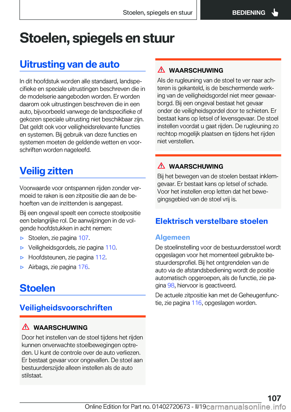 BMW M5 2019  Instructieboekjes (in Dutch) �S�t�o�e�l�e�n�,��s�p�i�e�g�e�l�s��e�n��s�t�u�u�r�U�i�t�r�u�s�t�i�n�g��v�a�n��d�e��a�u�t�o
�I�n��d�i�t��h�o�o�f�d�s�t�u�k��w�o�r�d�e�n��a�l�l�e��s�t�a�n�d�a�a�r�d�,��l�a�n�d�s�p�ej�c�i�f�