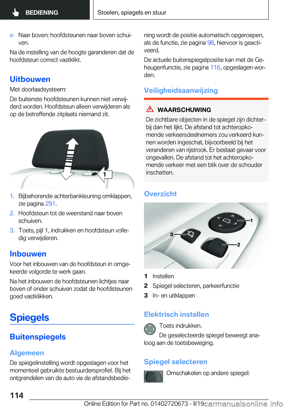 BMW M5 2019  Instructieboekjes (in Dutch) 'x�N�a�a�r��b�o�v�e�n�:��h�o�o�f�d�s�t�e�u�n�e�n��n�a�a�r��b�o�v�e�n��s�c�h�u�ij
�v�e�n�.
�N�a��d�e��i�n�s�t�e�l�l�i�n�g��v�a�n��d�e��h�o�o�g�t�e��g�a�r�a�n�d�e�r�e�n��d�a�t��d�e �h�