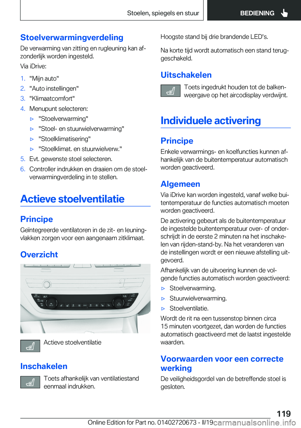 BMW M5 2019  Instructieboekjes (in Dutch) �S�t�o�e�l�v�e�r�w�a�r�m�i�n�g�v�e�r�d�e�l�i�n�g
�D�e��v�e�r�w�a�r�m�i�n�g��v�a�n��z�i�t�t�i�n�g��e�n��r�u�g�l�e�u�n�i�n�g��k�a�n��a�fj
�z�o�n�d�e�r�l�i�j�k��w�o�r�d�e�n��i�n�g�e�s�t�e�l�d�.