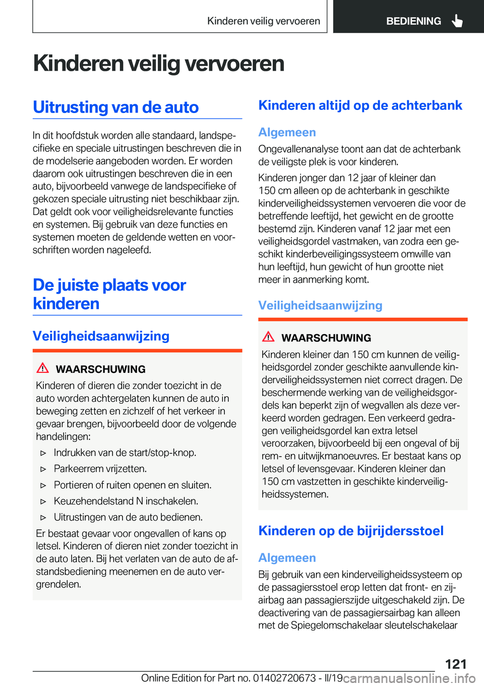 BMW M5 2019  Instructieboekjes (in Dutch) �K�i�n�d�e�r�e�n��v�e�i�l�i�g��v�e�r�v�o�e�r�e�n�U�i�t�r�u�s�t�i�n�g��v�a�n��d�e��a�u�t�o
�I�n��d�i�t��h�o�o�f�d�s�t�u�k��w�o�r�d�e�n��a�l�l�e��s�t�a�n�d�a�a�r�d�,��l�a�n�d�s�p�ej�c�i�f�i�