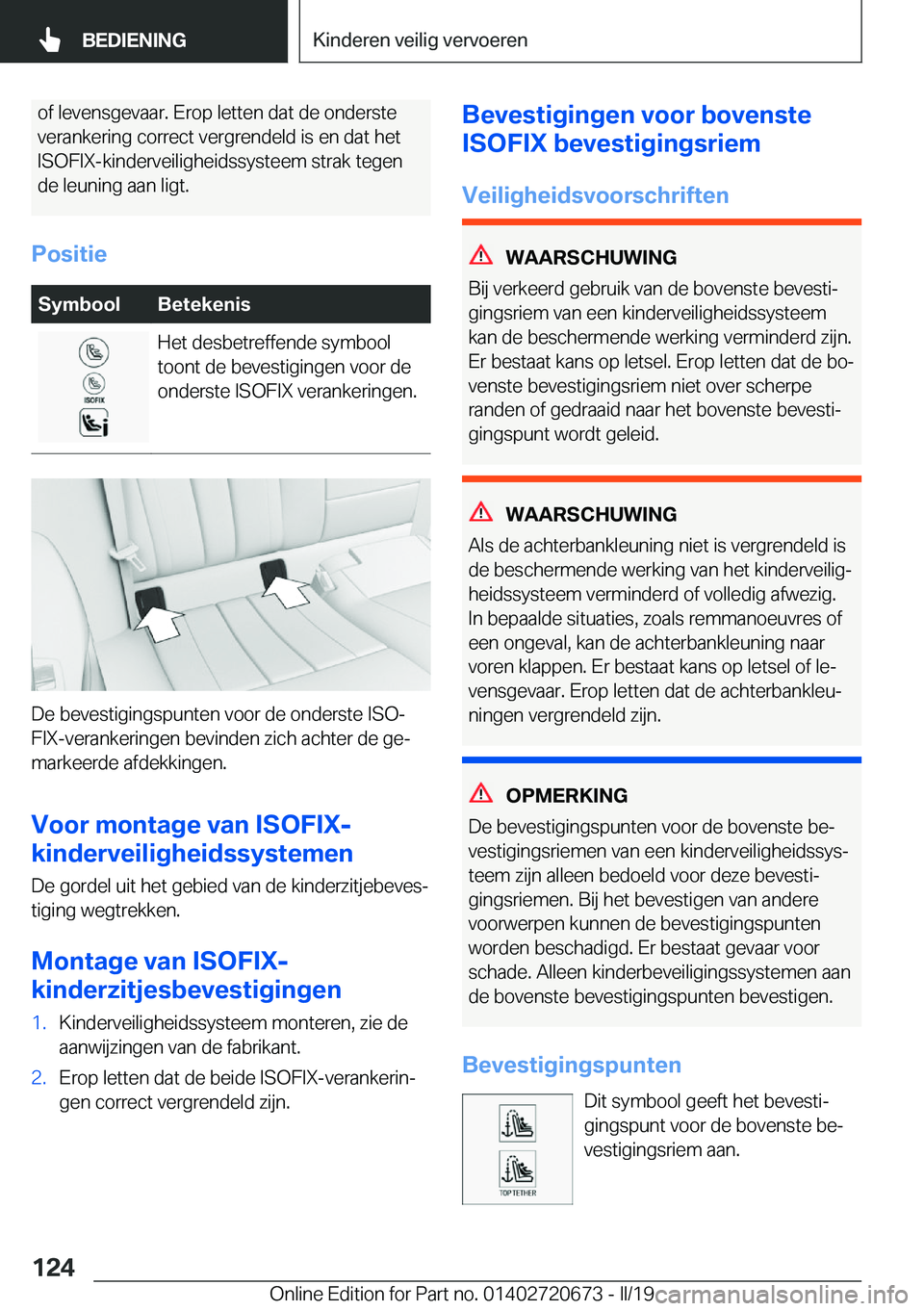 BMW M5 2019  Instructieboekjes (in Dutch) �o�f��l�e�v�e�n�s�g�e�v�a�a�r�.��E�r�o�p��l�e�t�t�e�n��d�a�t��d�e��o�n�d�e�r�s�t�e
�v�e�r�a�n�k�e�r�i�n�g��c�o�r�r�e�c�t��v�e�r�g�r�e�n�d�e�l�d��i�s��e�n��d�a�t��h�e�t �I�S�O�F�I�X�-�k�i�n