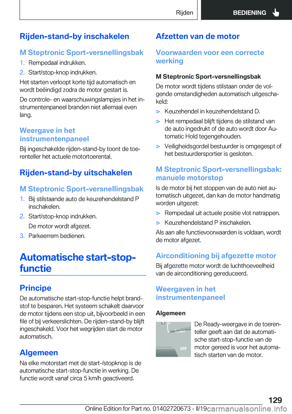 BMW M5 2019  Instructieboekjes (in Dutch) �R�i�j�d�e�n�-�s�t�a�n�d�-�b�y��i�n�s�c�h�a�k�e�l�e�n
�M��S�t�e�p�t�r�o�n�i�c��S�p�o�r�t�-�v�e�r�s�n�e�l�l�i�n�g�s�b�a�k�1�.�R�e�m�p�e�d�a�a�l��i�n�d�r�u�k�k�e�n�.�2�.�S�t�a�r�t�/�s�t�o�p�-�k�n�o�