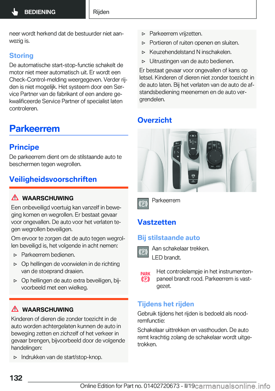 BMW M5 2019  Instructieboekjes (in Dutch) �n�e�e�r��w�o�r�d�t��h�e�r�k�e�n�d��d�a�t��d�e��b�e�s�t�u�u�r�d�e�r��n�i�e�t��a�a�nj�w�e�z�i�g��i�s�.
�S�t�o�r�i�n�g �D�e��a�u�t�o�m�a�t�i�s�c�h�e��s�t�a�r�t�-�s�t�o�p�-�f�u�n�c�t�i�e��s�c