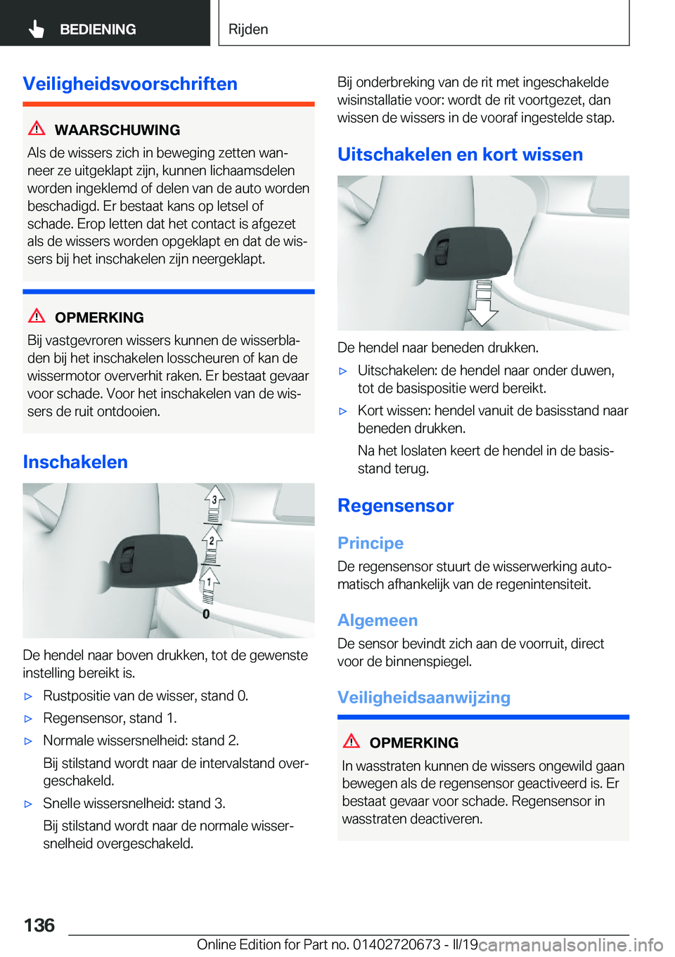 BMW M5 2019  Instructieboekjes (in Dutch) �V�e�i�l�i�g�h�e�i�d�s�v�o�o�r�s�c�h�r�i�f�t�e�n
�W�A�A�R�S�C�H�U�W�I�N�G
�A�l�s��d�e��w�i�s�s�e�r�s��z�i�c�h��i�n��b�e�w�e�g�i�n�g��z�e�t�t�e�n��w�a�nj
�n�e�e�r��z�e��u�i�t�g�e�k�l�a�p�t��