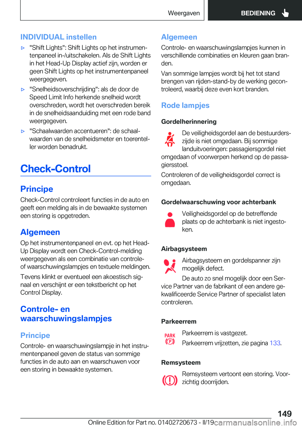 BMW M5 2019  Instructieboekjes (in Dutch) �I�N�D�I�V�I�D�U�A�L��i�n�s�t�e�l�l�e�n'x��S�h�i�f�t��L�i�g�h�t�s��:��S�h�i�f�t��L�i�g�h�t�s��o�p��h�e�t��i�n�s�t�r�u�m�e�nj
�t�e�n�p�a�n�e�e�l��i�n�-�/�u�i�t�s�c�h�a�k�e�l�e�n�.��A�l�