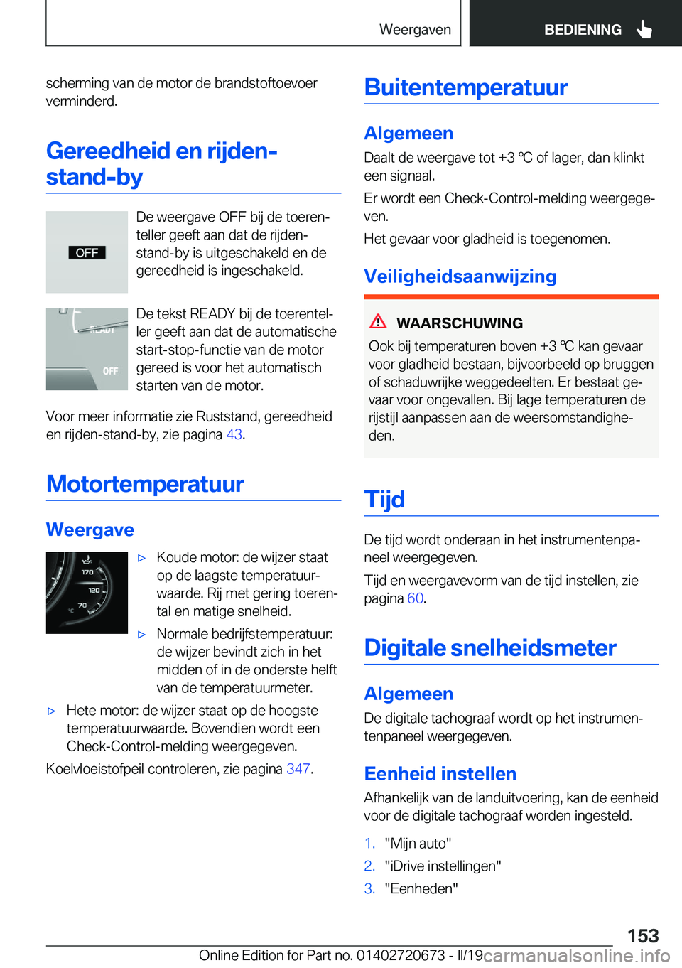 BMW M5 2019  Instructieboekjes (in Dutch) �s�c�h�e�r�m�i�n�g��v�a�n��d�e��m�o�t�o�r��d�e��b�r�a�n�d�s�t�o�f�t�o�e�v�o�e�r�v�e�r�m�i�n�d�e�r�d�.
�G�e�r�e�e�d�h�e�i�d��e�n��r�i�j�d�e�n�-
�s�t�a�n�d�-�b�y
�D�e��w�e�e�r�g�a�v�e��O�F�F��