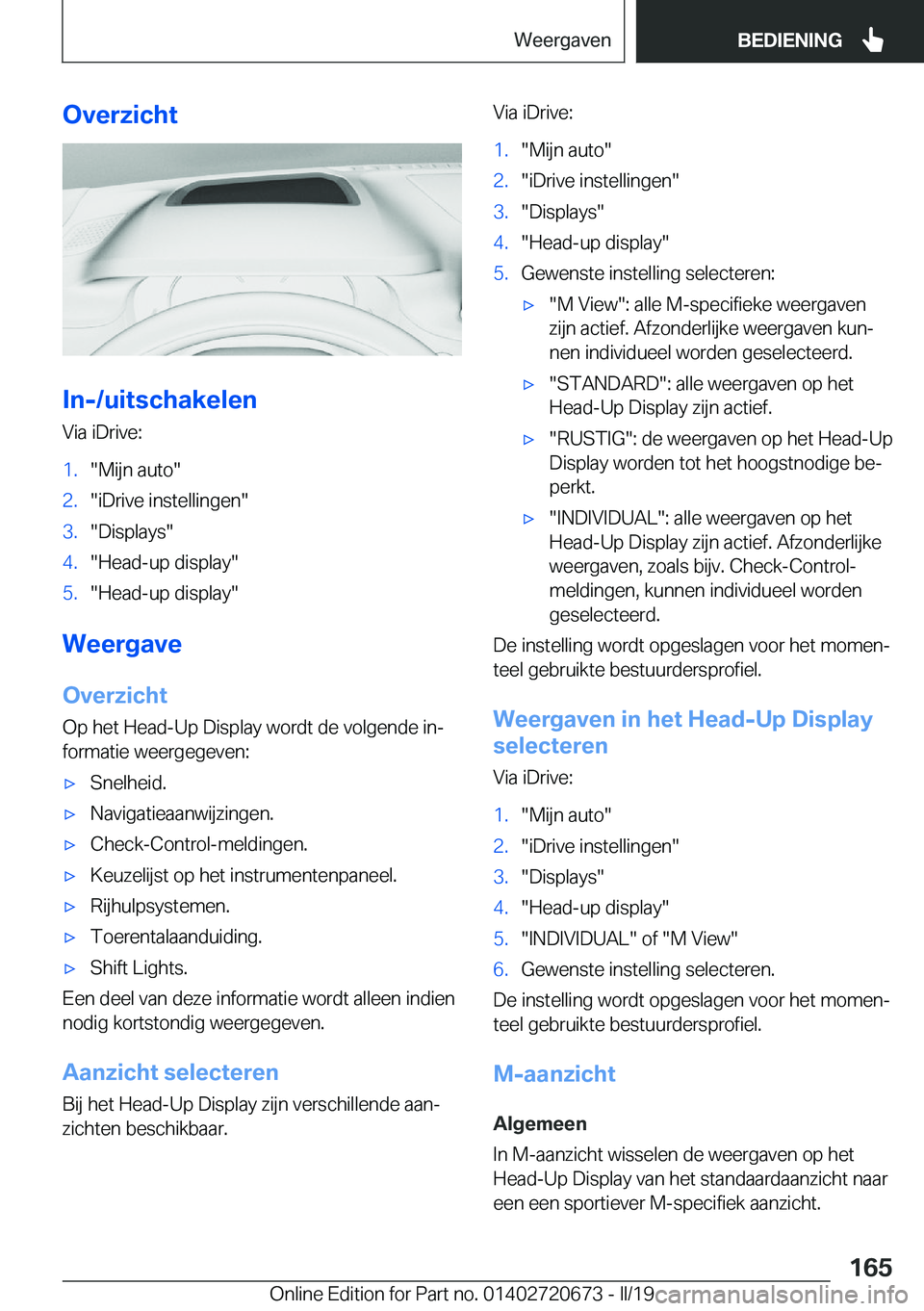 BMW M5 2019  Instructieboekjes (in Dutch) �O�v�e�r�z�i�c�h�t
�I�n�-�/�u�i�t�s�c�h�a�k�e�l�e�n
�V�i�a��i�D�r�i�v�e�:
�1�.��M�i�j�n��a�u�t�o��2�.��i�D�r�i�v�e��i�n�s�t�e�l�l�i�n�g�e�n��3�.��D�i�s�p�l�a�y�s��4�.��H�e�a�d�-�u�p��d�i�s�