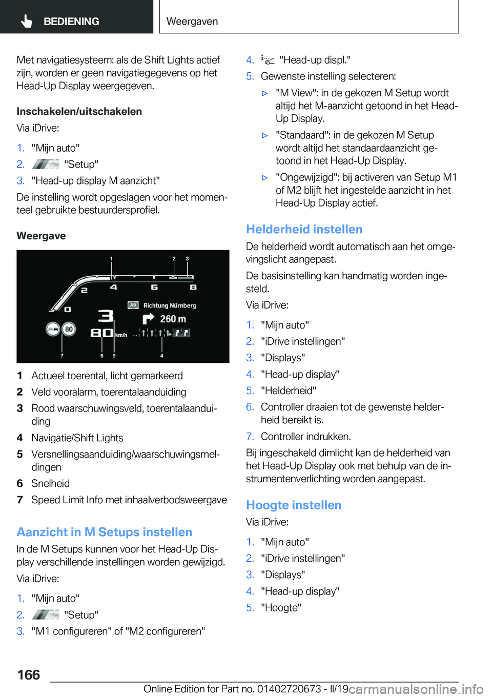 BMW M5 2019  Instructieboekjes (in Dutch) �M�e�t��n�a�v�i�g�a�t�i�e�s�y�s�t�e�e�m�:��a�l�s��d�e��S�h�i�f�t��L�i�g�h�t�s��a�c�t�i�e�f�z�i�j�n�,��w�o�r�d�e�n��e�r��g�e�e�n��n�a�v�i�g�a�t�i�e�g�e�g�e�v�e�n�s��o�p��h�e�t
�H�e�a�d�-�U�