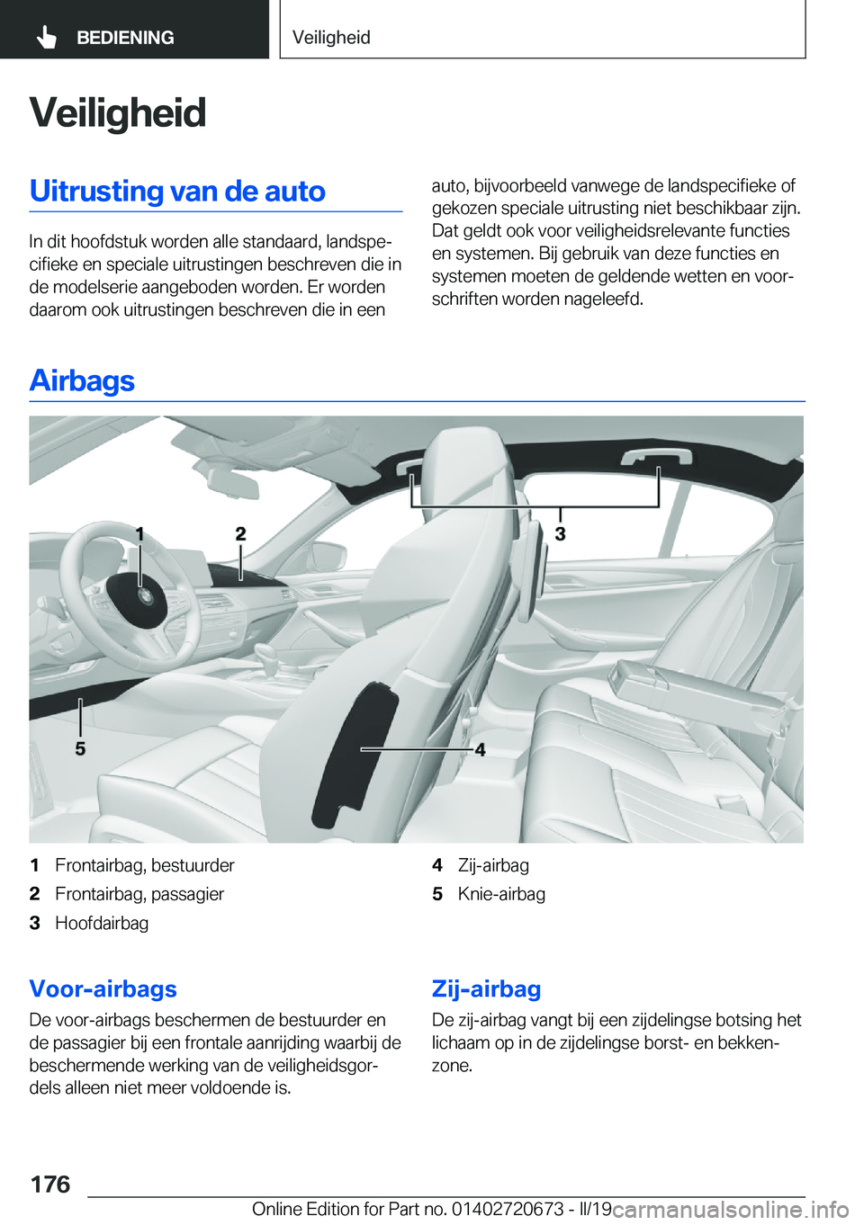 BMW M5 2019  Instructieboekjes (in Dutch) �V�e�i�l�i�g�h�e�i�d�U�i�t�r�u�s�t�i�n�g��v�a�n��d�e��a�u�t�o
�I�n��d�i�t��h�o�o�f�d�s�t�u�k��w�o�r�d�e�n��a�l�l�e��s�t�a�n�d�a�a�r�d�,��l�a�n�d�s�p�ej�c�i�f�i�e�k�e��e�n��s�p�e�c�i�a�l�e�