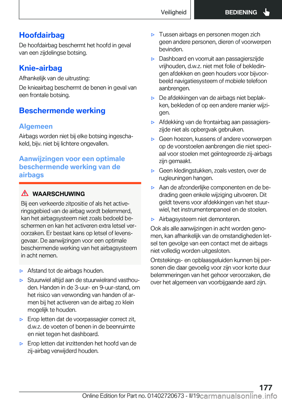 BMW M5 2019  Instructieboekjes (in Dutch) �H�o�o�f�d�a�i�r�b�a�g�D�e��h�o�o�f�d�a�i�r�b�a�g��b�e�s�c�h�e�r�m�t��h�e�t��h�o�o�f�d��i�n��g�e�v�a�l�v�a�n��e�e�n��z�i�j�d�e�l�i�n�g�s�e��b�o�t�s�i�n�g�.
�K�n�i�e�-�a�i�r�b�a�g
�A�f�h�a�n�k