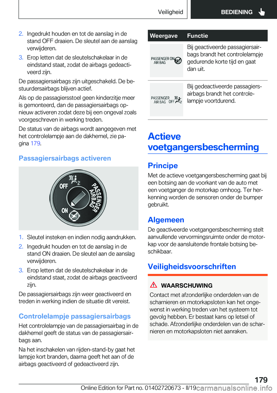 BMW M5 2019  Instructieboekjes (in Dutch) �2�.�I�n�g�e�d�r�u�k�t��h�o�u�d�e�n��e�n��t�o�t��d�e��a�a�n�s�l�a�g��i�n��d�e
�s�t�a�n�d��O�F�F��d�r�a�a�i�e�n�.��D�e��s�l�e�u�t�e�l��a�a�n��d�e��a�a�n�s�l�a�g �v�e�r�w�i�j�d�e�r�e�n�.�3