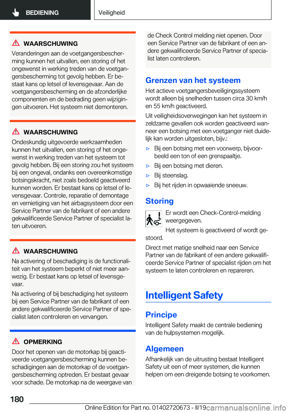 BMW M5 2019  Instructieboekjes (in Dutch) �W�A�A�R�S�C�H�U�W�I�N�G
�V�e�r�a�n�d�e�r�i�n�g�e�n��a�a�n��d�e��v�o�e�t�g�a�n�g�e�r�s�b�e�s�c�h�e�rj
�m�i�n�g��k�u�n�n�e�n��h�e�t��u�i�t�v�a�l�l�e�n�,��e�e�n��s�t�o�r�i�n�g��o�f��h�e�t
�o�