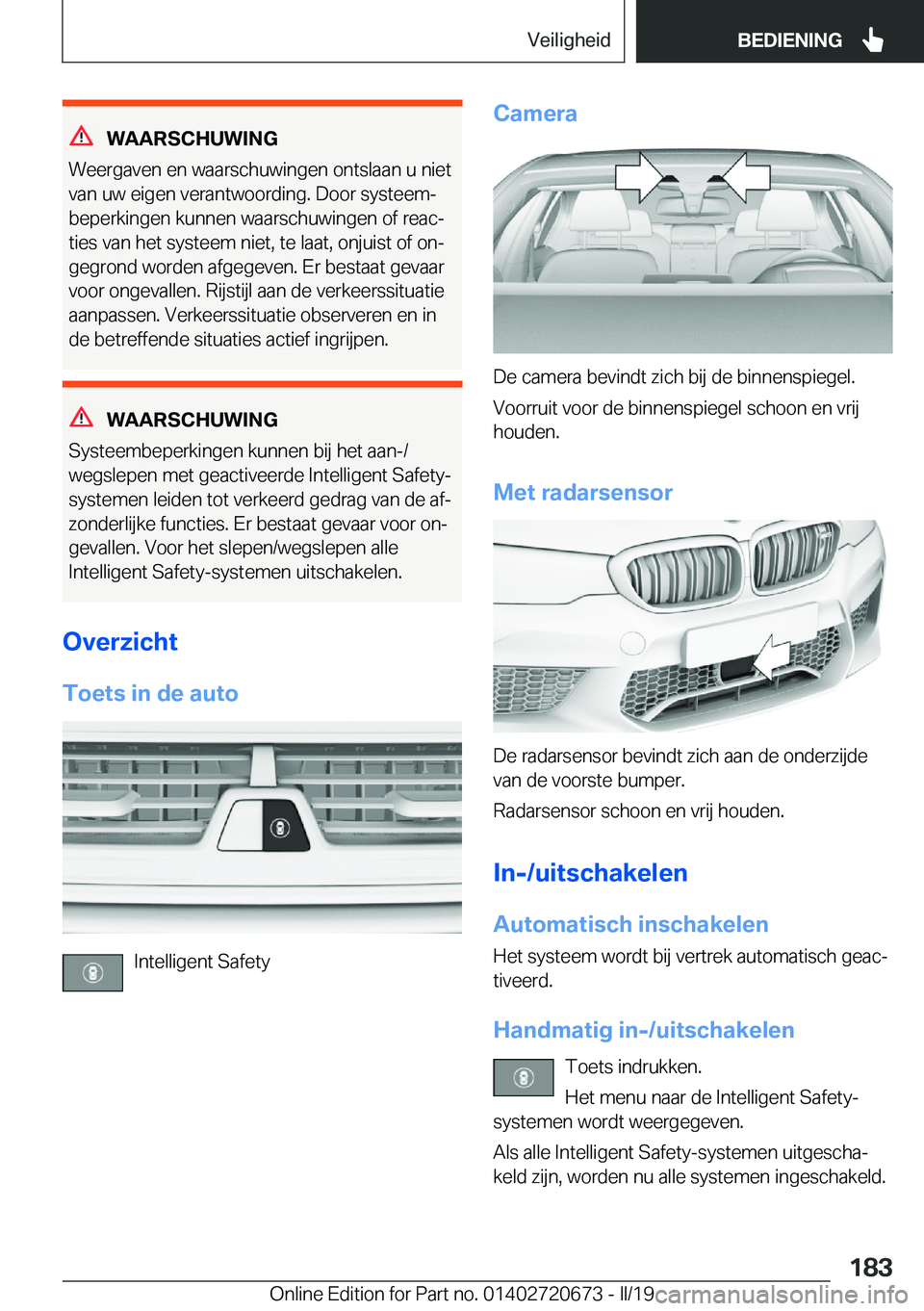 BMW M5 2019  Instructieboekjes (in Dutch) �W�A�A�R�S�C�H�U�W�I�N�G
�W�e�e�r�g�a�v�e�n��e�n��w�a�a�r�s�c�h�u�w�i�n�g�e�n��o�n�t�s�l�a�a�n��u��n�i�e�t �v�a�n��u�w��e�i�g�e�n��v�e�r�a�n�t�w�o�o�r�d�i�n�g�.��D�o�o�r��s�y�s�t�e�e�mj�b�e