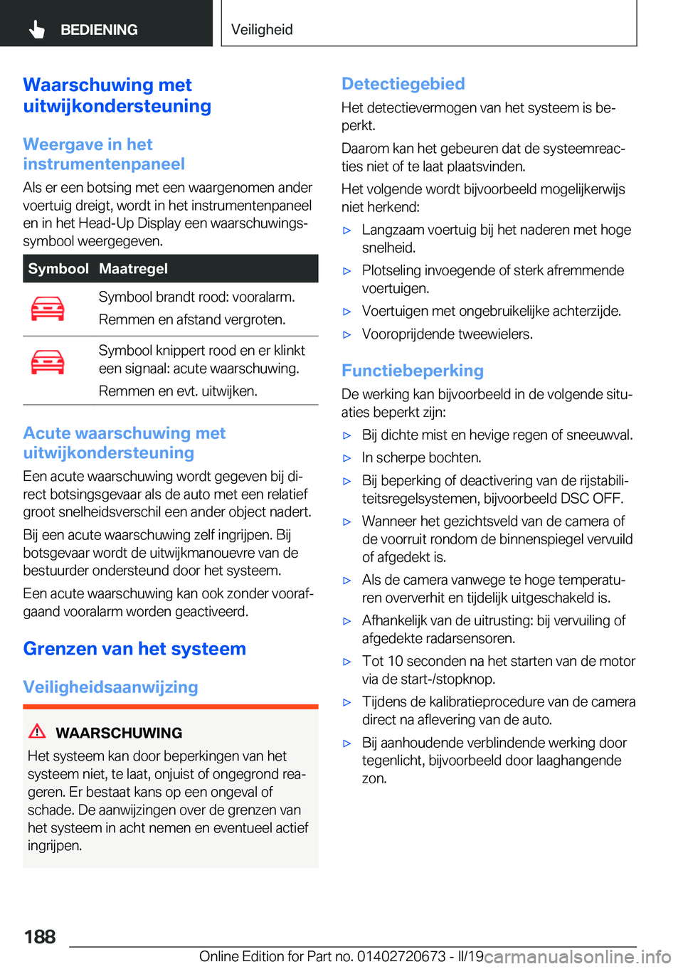 BMW M5 2019  Instructieboekjes (in Dutch) �W�a�a�r�s�c�h�u�w�i�n�g��m�e�t
�u�i�t�w�i�j�k�o�n�d�e�r�s�t�e�u�n�i�n�g
�W�e�e�r�g�a�v�e��i�n��h�e�t
�i�n�s�t�r�u�m�e�n�t�e�n�p�a�n�e�e�l
�A�l�s��e�r��e�e�n��b�o�t�s�i�n�g��m�e�t��e�e�n��w�a