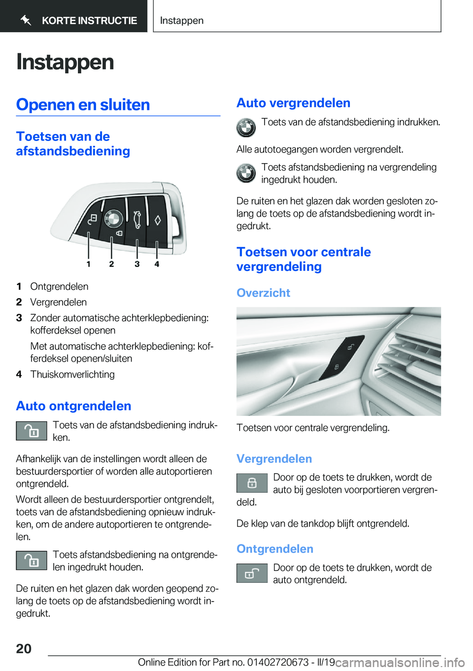 BMW M5 2019  Instructieboekjes (in Dutch) �I�n�s�t�a�p�p�e�n�O�p�e�n�e�n��e�n��s�l�u�i�t�e�n
�T�o�e�t�s�e�n��v�a�n��d�e
�a�f�s�t�a�n�d�s�b�e�d�i�e�n�i�n�g
�1�O�n�t�g�r�e�n�d�e�l�e�n�2�V�e�r�g�r�e�n�d�e�l�e�n�3�Z�o�n�d�e�r��a�u�t�o�m�a�t�