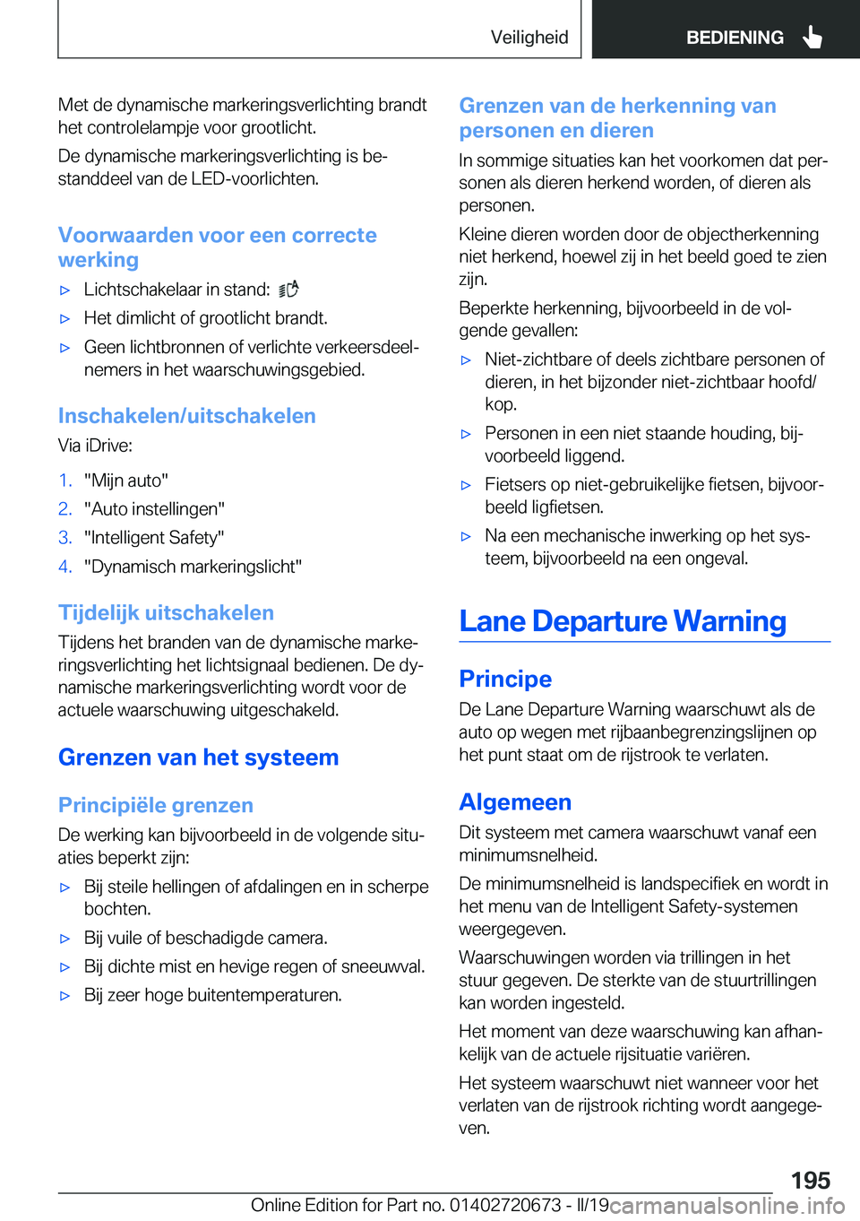 BMW M5 2019  Instructieboekjes (in Dutch) �M�e�t��d�e��d�y�n�a�m�i�s�c�h�e��m�a�r�k�e�r�i�n�g�s�v�e�r�l�i�c�h�t�i�n�g��b�r�a�n�d�t�h�e�t��c�o�n�t�r�o�l�e�l�a�m�p�j�e��v�o�o�r��g�r�o�o�t�l�i�c�h�t�.
�D�e��d�y�n�a�m�i�s�c�h�e��m�a�r�k�