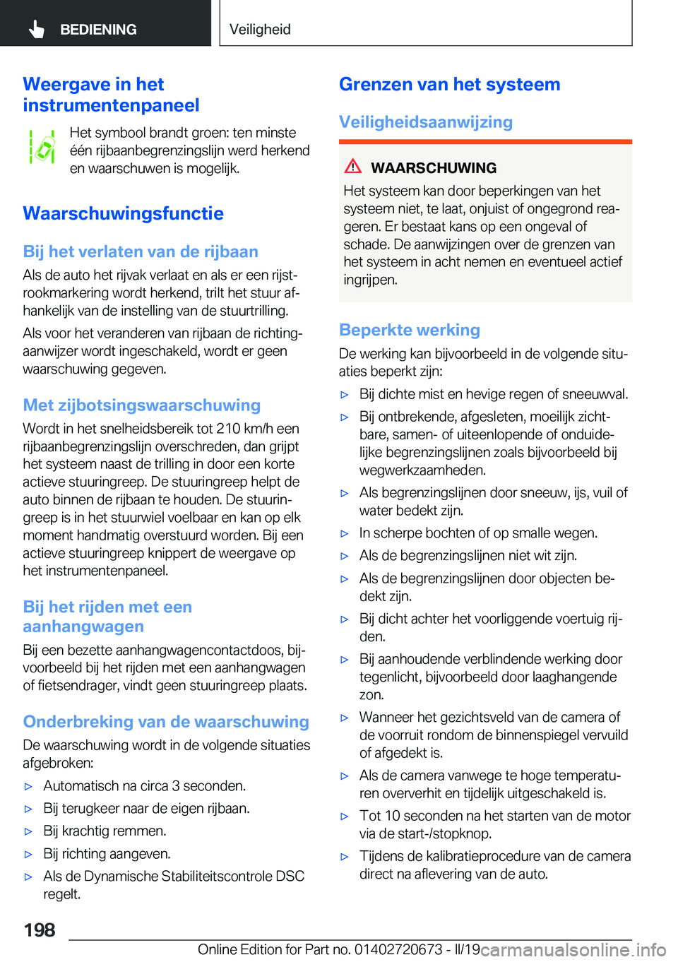 BMW M5 2019  Instructieboekjes (in Dutch) �W�e�e�r�g�a�v�e��i�n��h�e�t
�i�n�s�t�r�u�m�e�n�t�e�n�p�a�n�e�e�l
�H�e�t��s�y�m�b�o�o�l��b�r�a�n�d�t��g�r�o�e�n�:��t�e�n��m�i�n�s�t�e
�