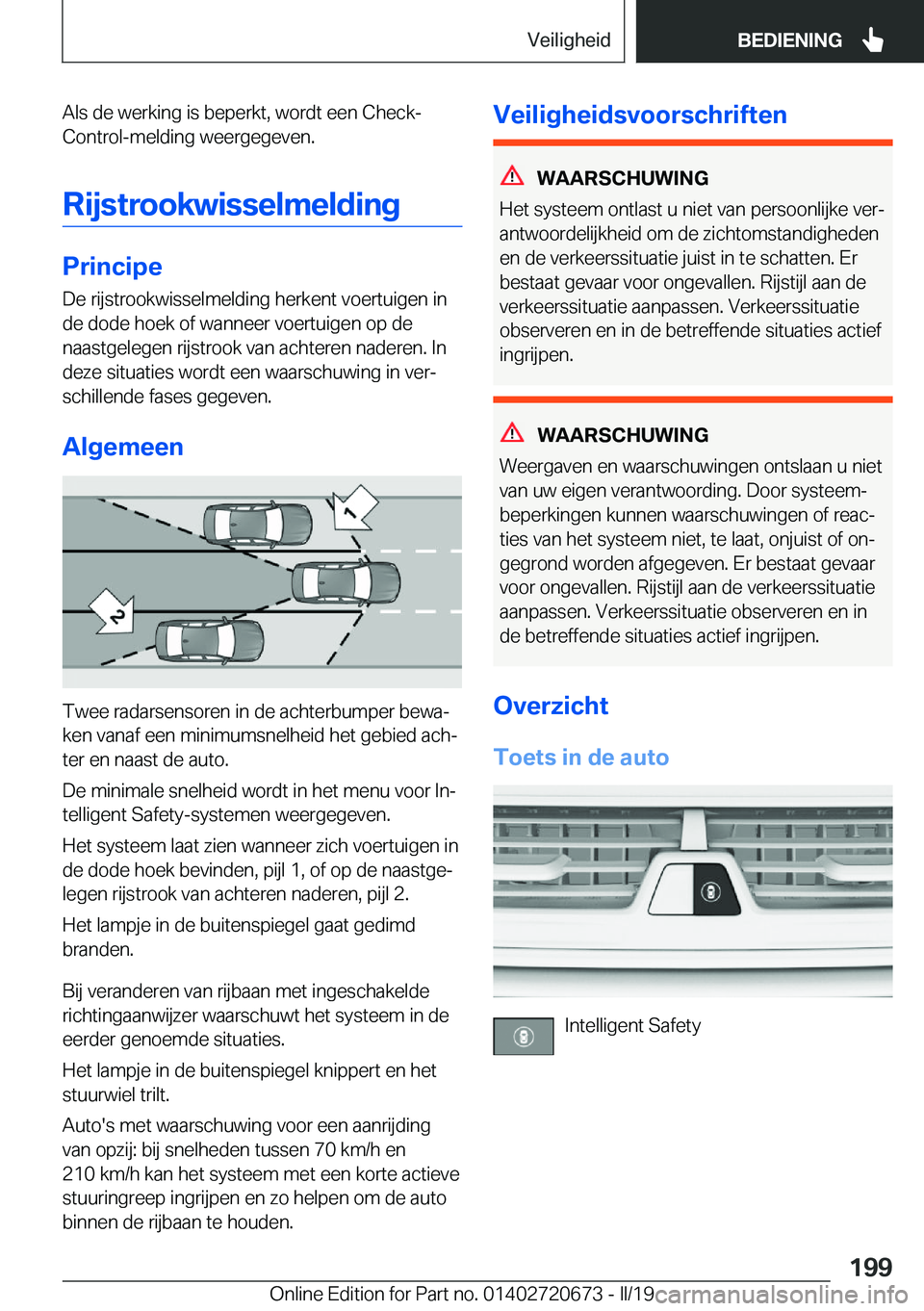 BMW M5 2019  Instructieboekjes (in Dutch) �A�l�s��d�e��w�e�r�k�i�n�g��i�s��b�e�p�e�r�k�t�,��w�o�r�d�t��e�e�n��C�h�e�c�k�-�C�o�n�t�r�o�l�-�m�e�l�d�i�n�g��w�e�e�r�g�e�g�e�v�e�n�.
�R�i�j�s�t�r�o�o�k�w�i�s�s�e�l�m�e�l�d�i�n�g
�P�r�i�n�c�i