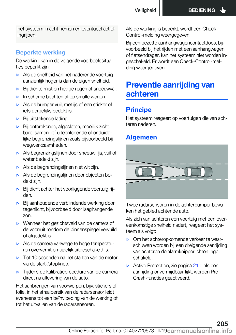 BMW M5 2019  Instructieboekjes (in Dutch) �h�e�t��s�y�s�t�e�e�m��i�n��a�c�h�t��n�e�m�e�n��e�n��e�v�e�n�t�u�e�e�l��a�c�t�i�e�f
�i�n�g�r�i�j�p�e�n�.
�B�e�p�e�r�k�t�e��w�e�r�k�i�n�g
�D�e��w�e�r�k�i�n�g��k�a�n��i�n��d�e��v�o�l�g�e�n�